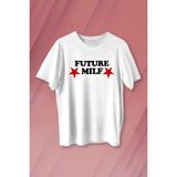 Kendim Seçtim Future Milf Y2K Unisex T-Shirt Kadın Tişört - 001-Beyaz