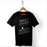 Kendim Seçtim Game Of Thrones Sorry Ladies Im In The Nights Baskılı Tişört Unisex T-Shirt - Siyah