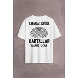 Kendim Seçtim Kargalar Sürüyle Kartallar Yalnız Uçar Beşiktaş Sırt Ön Baskılı Oversize Tişört T-Shirt - Beyaz - XL