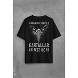 Kendim Seçtim Kargalar Sürüyle Kartallar Yalnız Uçar Beşiktaş Sırt Ön Baskılı Oversize Tişört T-Shirt - Siyah - XL