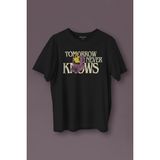 Kendim Seçtim Unisex T-Shirt Tomorrow Never Knows Y2K Future Vintage Sokak Siyah Baskılı Tişört - XS