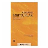 Kendime Mektuplar - Orta Yaş Sonrası Yaşam için Yol Haritası