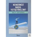 KENDIMIZI NASIL YETİŞTİRELİM - HALIT ERTUĞRUL