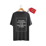 Kendin Tasarla T-shirt Kişiye Özel Tişört Baskılı Tshirt SIYAH