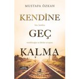 Kendine Geç Kalma Mustafa Özkan