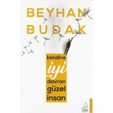 Kendine İyi Davran Güzel İnsan Beyhan Budak Destek Yayınları - İkinci El Kitap