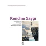 KENDINE SAYGI - CHRISTOPHE ANDRÉ;FRANÇOİS LELORD