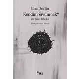 Kendini Savunmak Bir Şiddet Felsefesi - Elsa Dorlin