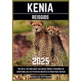 KENIA REISGIDS 2025: Safari's, het bekijken van wilde dieren, stranden en avontuurlijke activiteiten (routes en praktisch advies)