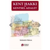 Kent Hakkı ve Kentsel Adalet - Selahattin Yıldırım