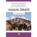 Kentsel Dönüşüm Uygulamalarının Kentsel Yaşam Kalitesine Etkisi Mamak Örneği - Fatma Ökde