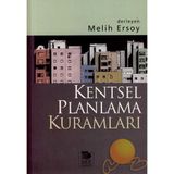 KENTSEL PLANLAMA KURAMLARI - MELIH ERSOY