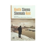 Kentte Sinema Sinemada Kent - Göksel Aymaz Mehmet Öztürk Prof. Dr. Nurçay Türkoğlu