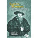 Kepler's Somnium: The Dream, or Posthumous Work on Lunar Astronomy