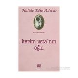 Kerim Usta’nın Oğlu - Halide Edip Adıvar