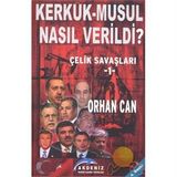 Kerkük - Musul Nasıl Verildi? Çelik Savaşları 1 - Orhan Can