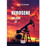 Kerosene Due Zero 27