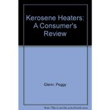Kerosene Heaters: A Consumer's Review