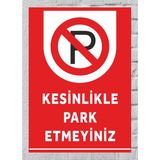 Kesinlikle Park Etmeyiniz - Uyarı Tabela Levhası 24X34 cm Polikarbon - 24 x 34 cm - 1 Adet
