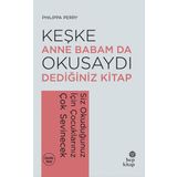 Keşke Anne Babam da Okusaydı Dediğiniz Kitap: Siz Okuduğunuz İçin Çocuklarınız Çok Sevinecek