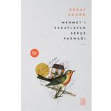 Ketebe Mehmet'i Sakatlayan Serçe Parmağı