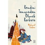 Ketebe Yayınları Kendini Tanımadan Ölmek Korkusu - Mahmut Coşkun