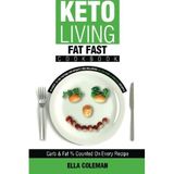 Keto Living - Fat Fast Cookbook: A Guide to Fasting for Weight Loss Including 50 Low Carb & High Fat Recipes (Volume 4) by Coleman, Ella (2014) Paperback