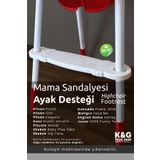 K&G foot rest Mama Sandalyesi Ayak Koyma Dayama Desteği .