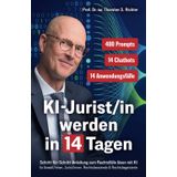 KI-Jurist/in werden in 14 Tagen: Schritt-für-Schritt-Anleitung zum Rechtsfälle lösen mit KI für Anwält/innen, Jurist/innen, Rechtsberatende & Rechtsbegeisterte