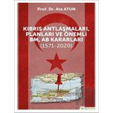 Kıbrıs Antlaşmaları Planları ve Önemli BM AB Kararları - Ata Atun