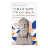 Kıbrıslı Zenon - Mutluluk Hayatın Dirençsiz Akışıdır - Tufan Kıymaz