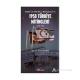 KIBRIS'TA TÜRK MILLI MÜCADELESI VE 1958 TÜRKIYE MITINGLERI (1878-1958) - SELÇUK DUMAN