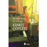 KIBRIT ÇÖPLERİ TAKRIBI VE VASATI KIPKISA ÖYKÜLER - MURATHAN MUNGAN