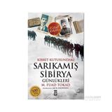 KIBRIT KUTUSUNDAKI SARIKAMIŞ - SIBIRYA GÜNLÜKLERİ - M. FUAD TOKAD