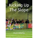 Kicking Up The Slope: Football & Survival in the North-West of England