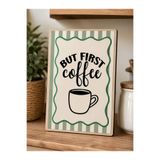 kids town But First Coffee Ahşap Çerçeve Görünümlü MDF Duvar Tablosu | Modern Mutfak & Kahve Köşesi Dekoru | 3 mm UV Baskılı Dekoratif Tablo