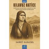 Kılavuz Hatice & Kurtuluş Savaşı'nda Çukurova'nın Unutulmuş Kadın Kahramanı