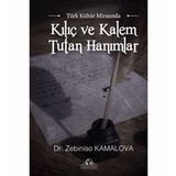 Kılıç Ve Kalem Tutan Hanımlar - Zebiniso Kamalova