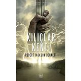 Kılıçlar Kenti - Robert Jackson Bennett