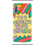 Kılıfland Samsung Galaxy A7 2018 ile Uyumlu Kılıf, Boutique Baskılı, You Deserve Your Dreams, Renkli