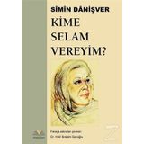 Kime Selam Vereyim ? - Simin Danişver