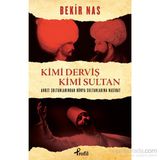 Kimi Derviş Kimi Sultan - Bekir Nas