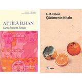 Kimi Sevsem Sensin - Attila İlhan - Çürümenin Kitabı - Emil Michel Cioran