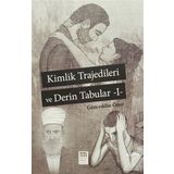 Kimlik Trajedileri ve Derin Tabuları 1 - Genceddin Öner