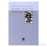 KIMLIKLER KISKACINDA ULUSAL KİŞİLİK - DOĞAN ERGUN