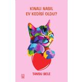 Kınalı Nasıl Ev Kedisi Oldu? - Tansu Bele