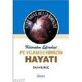 KÂİNATIN EFENDISI PEYGAMBERIMIZIN HAYATI 2 (KARTON KAPAK, KÜÇÜK BOY) - SALIH SURUÇ