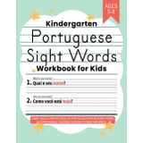 Kindergarten Portuguese Sight Words Workbook for Kids: Learn, Trace & Practice Over 100 Portuguese High Frequency Words for Bilingual Children ... and Write (Learning Portuguese Workbooks)