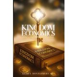 Kindgom Economics: An Interactive Workbook for Unclocking Heaven's Financial Principles