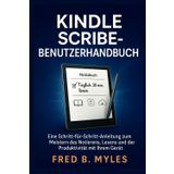 Kindle Scribe-Benutzerhandbuch: Eine Schritt-für-Schritt-Anleitung zum Meistern des Notierens, Lesens und der Produktivität mit Ihrem Gerät